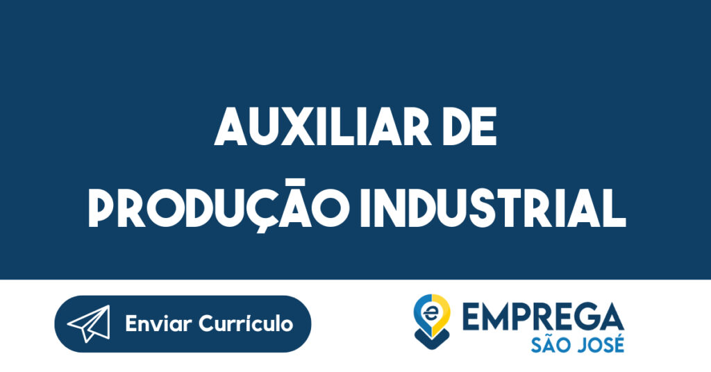 Auxiliar de produção industrial-São José dos Campos - SP 1