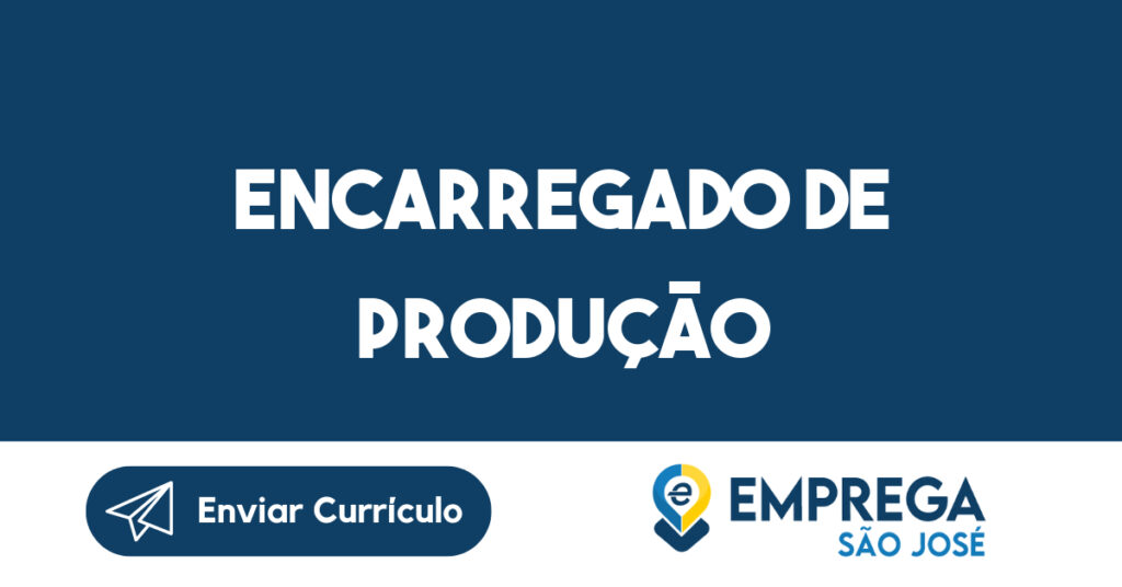 Encarregado de Produção-São José dos Campos - SP 1