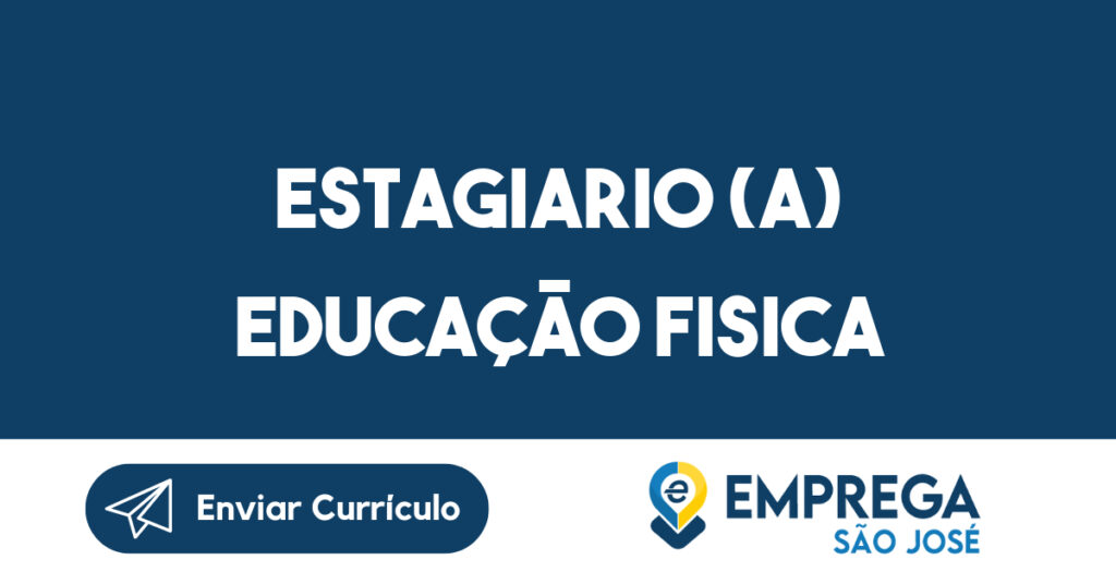 ESTAGIARIO (A) EDUCAÇÃO FISICA-São José dos Campos - SP 1