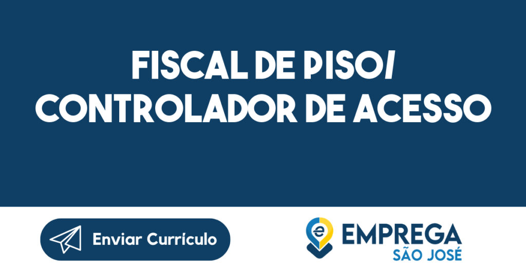 Fiscal de piso/ controlador de acesso-São José dos Campos - SP 1