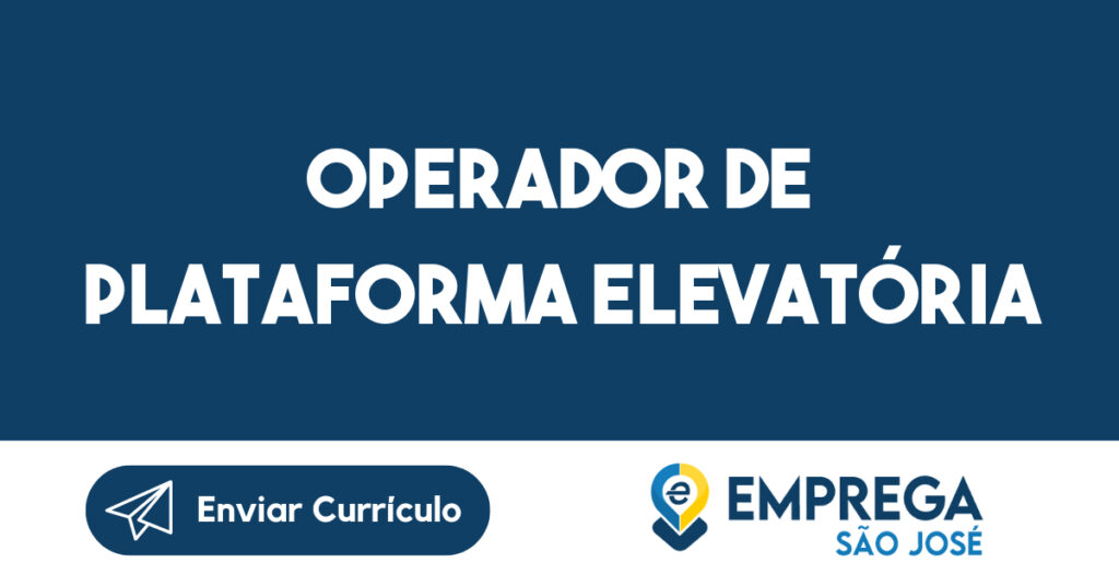 OPERADOR DE PLATAFORMA ELEVATÓRIA-São José dos Campos - SP 1