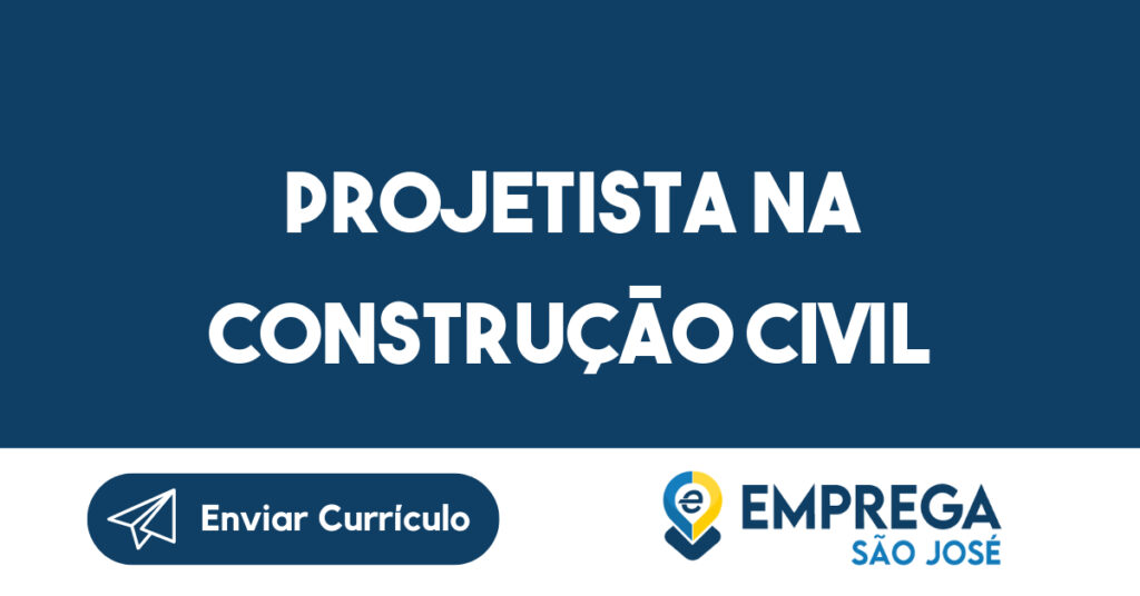 Projetista na Construção Civil-São José dos Campos - SP 1