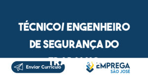 Técnico/ Engenheiro de Segurança do Trabalho-Taubaté - SP 13