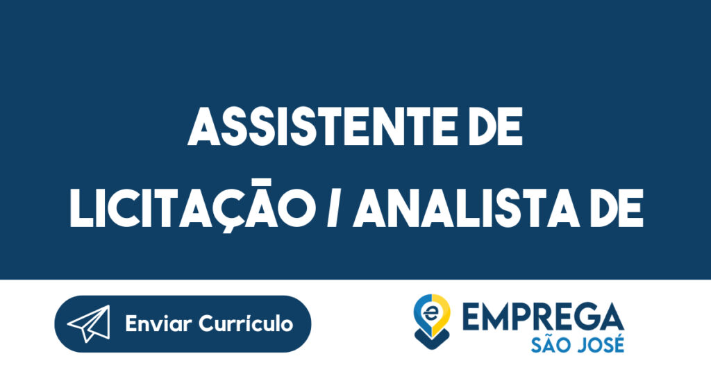 ASSISTENTE DE LICITAÇÃO / ANALISTA DE LICITAÇÃO / PROFISSIONAL DE LICITAÇÃO 1