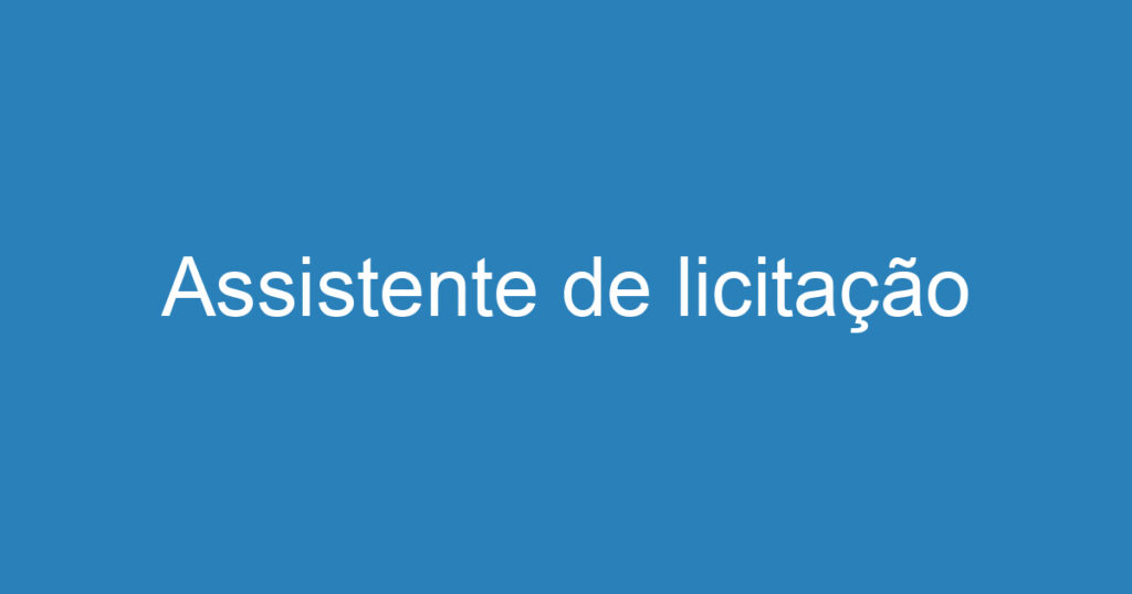 Assistente de licitação 1