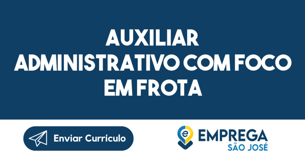 Auxiliar Administrativo com foco em Frota 1