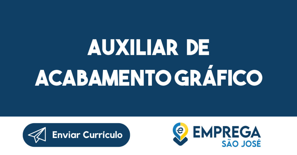 Auxiliar de Acabamento Gráfico-São José dos Campos - SP 1