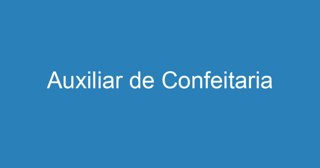 Auxiliar de Confeitaria 1