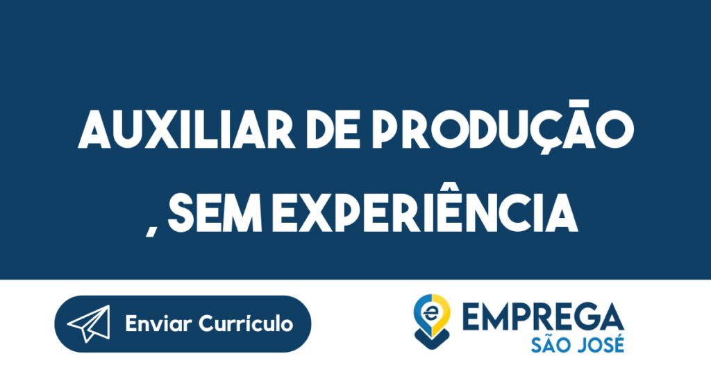 Auxiliar de produção , Sem Experiência-Jacarei - SP 1