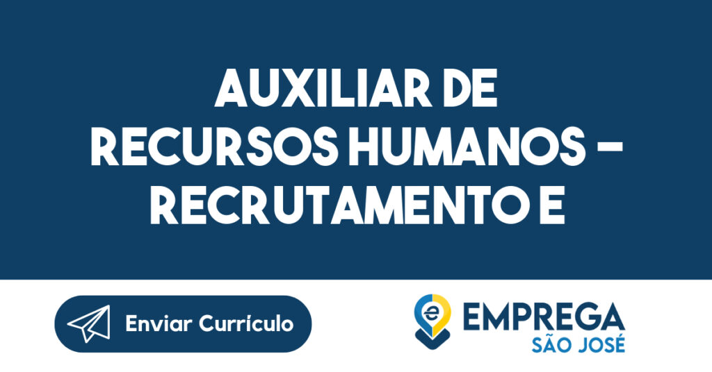 Auxiliar de Recursos Humanos - Recrutamento e Seleção 1