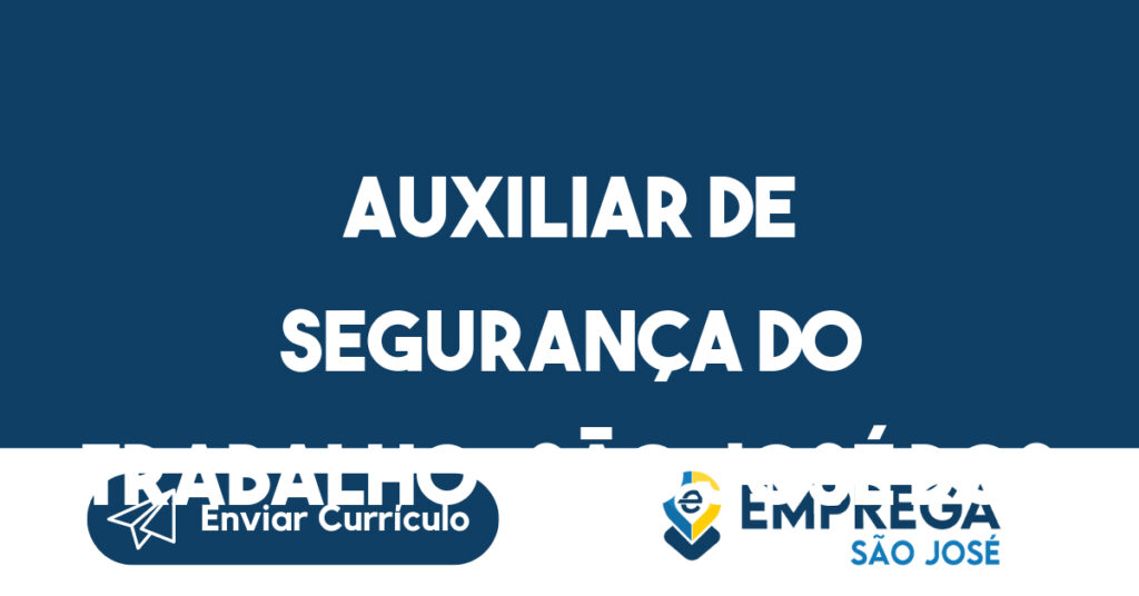 Auxiliar de segurança do trabalho-São José dos Campos - SP 1