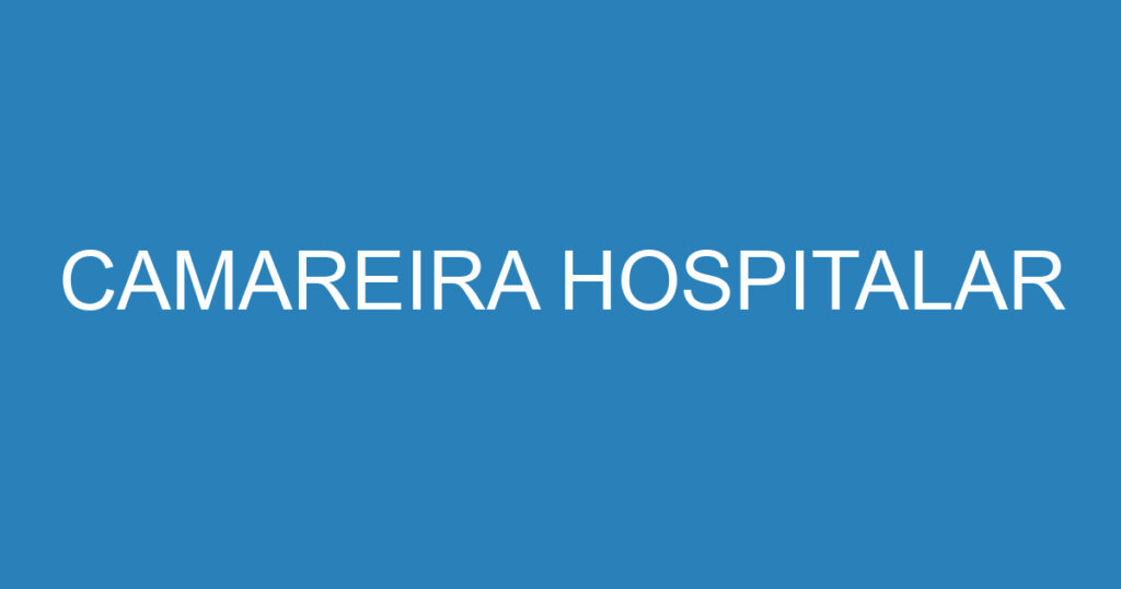 CAMAREIRA HOSPITALAR 1