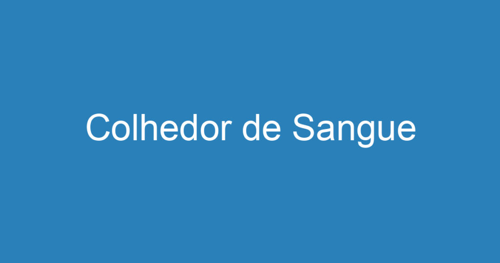 Colhedor de Sangue 1