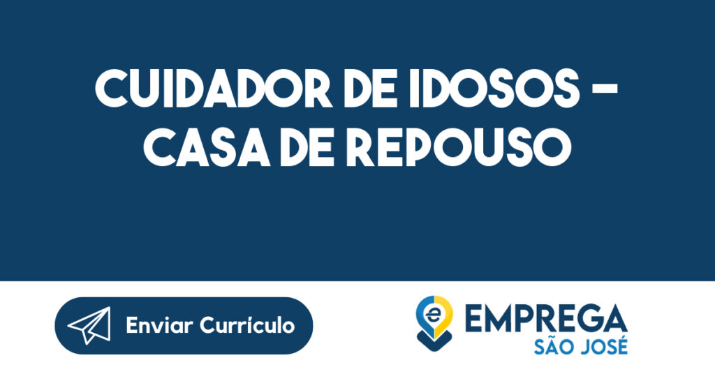 CUIDADOR DE IDOSOS - CASA DE REPOUSO 1