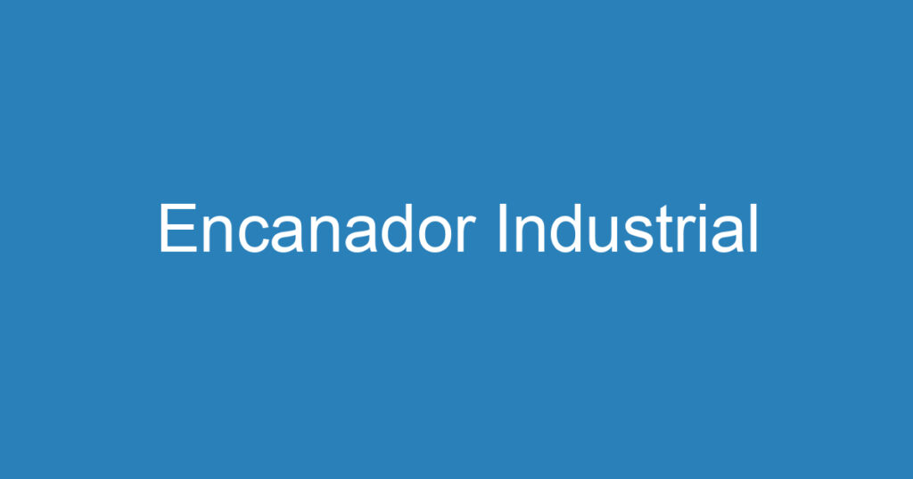 Encanador Industrial 1