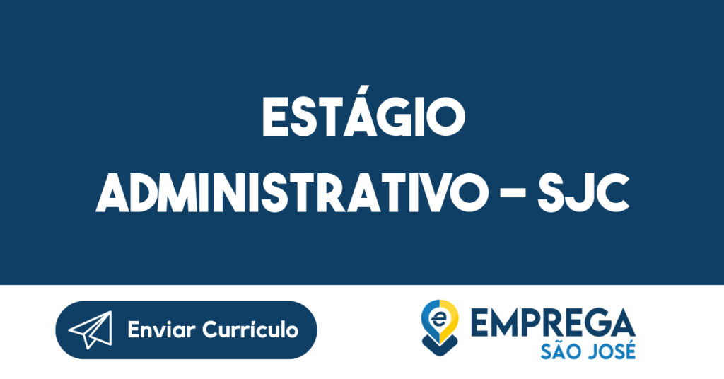 Estágio Administrativo - SJC 1