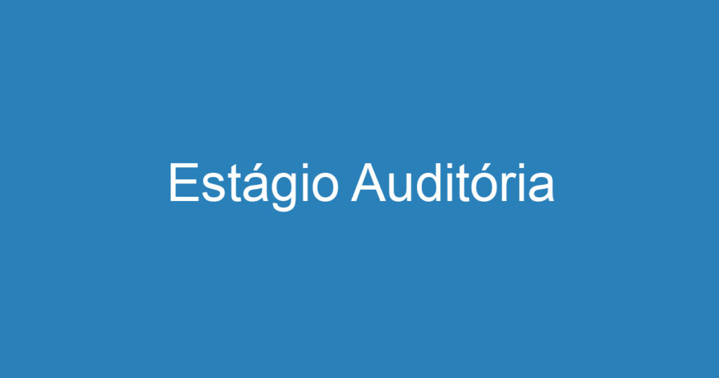 Estágio Auditória 1