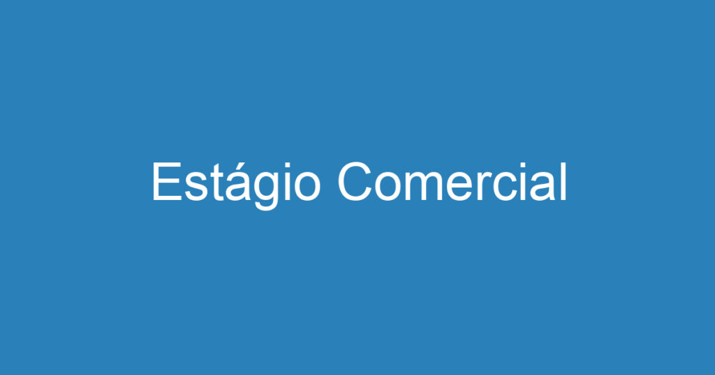 Estágio Comercial 1