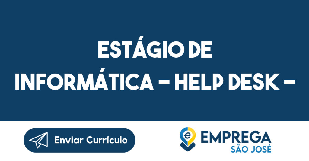 ESTÁGIO DE INFORMÁTICA - HELP DESK - ATENDIMENTO AO CLIENTE 1