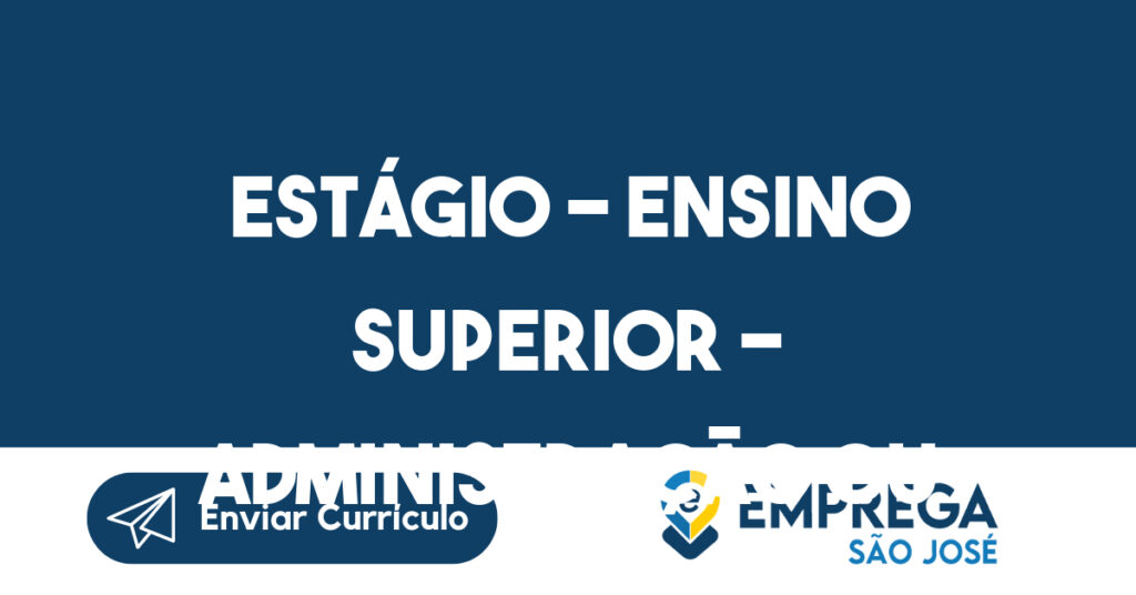 Estágio - Ensino Superior - Administração ou Direito 1