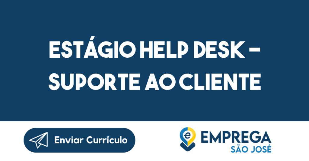 ESTÁGIO HELP DESK - SUPORTE AO CLIENTE 1