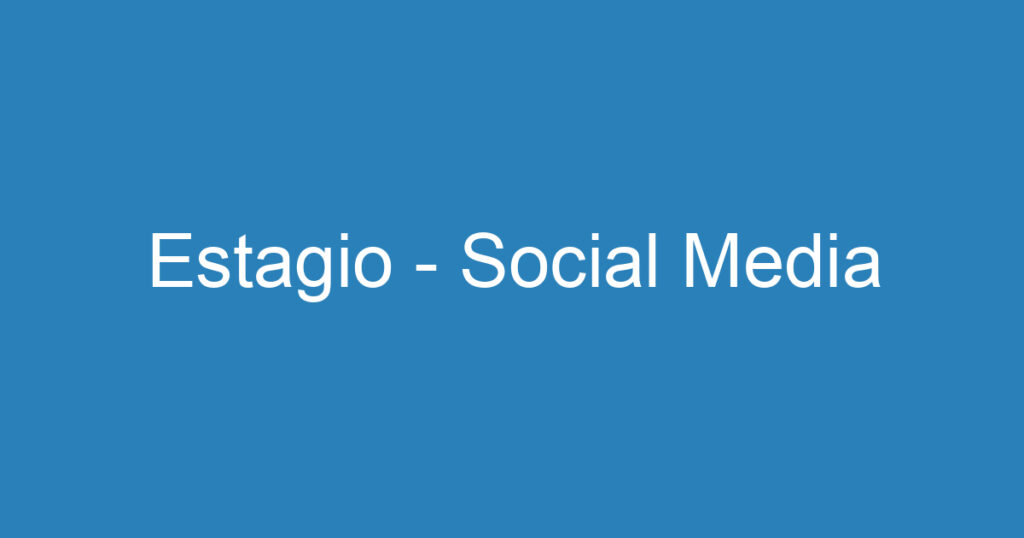 Estagio - Social Media 1