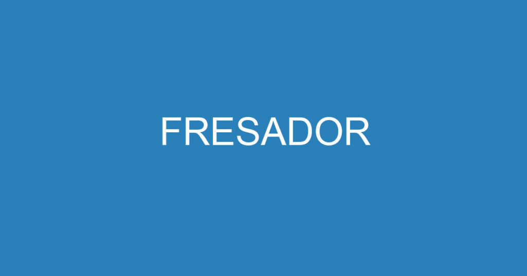 FRESADOR 1