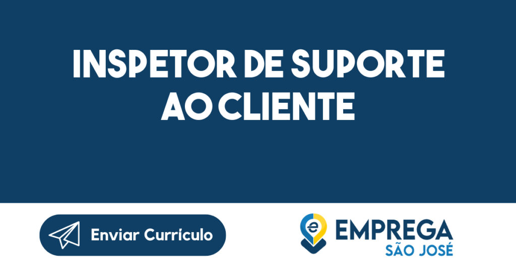 Inspetor de Suporte ao Cliente 1