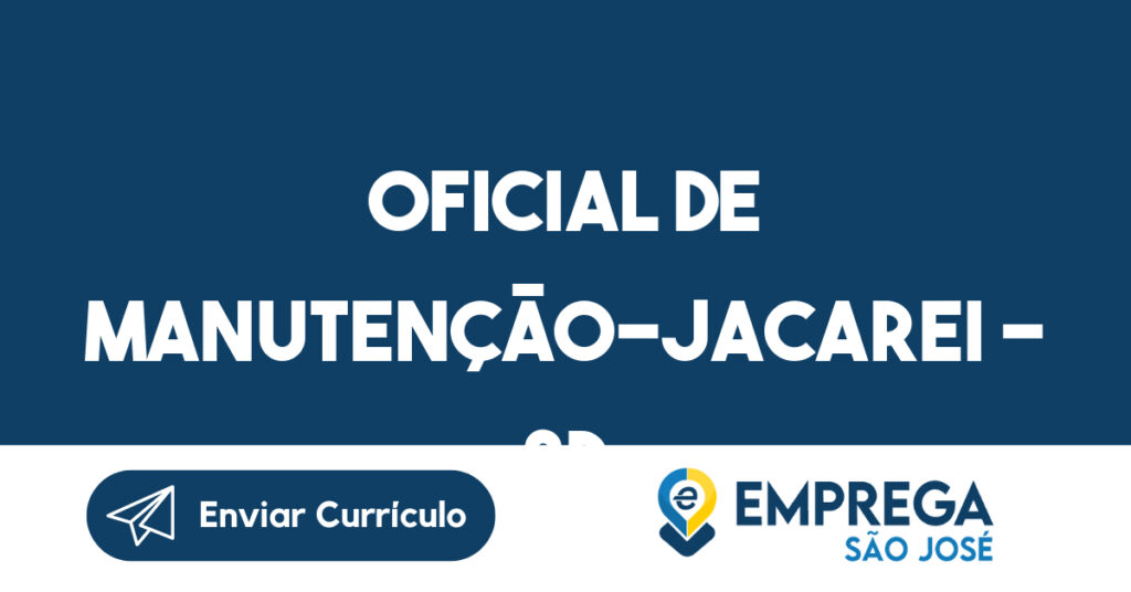 Oficial de Manutenção-Jacarei - SP 1