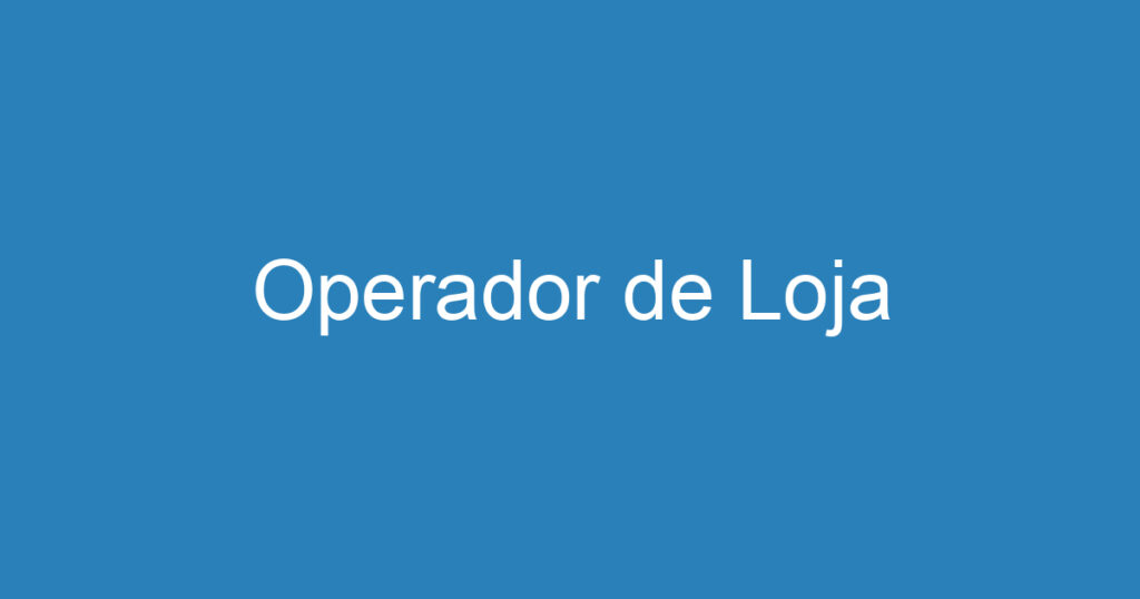 Operador de Loja 1