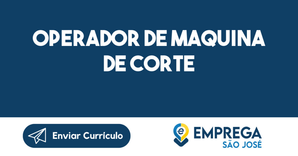 OPERADOR DE MAQUINA DE CORTE 1