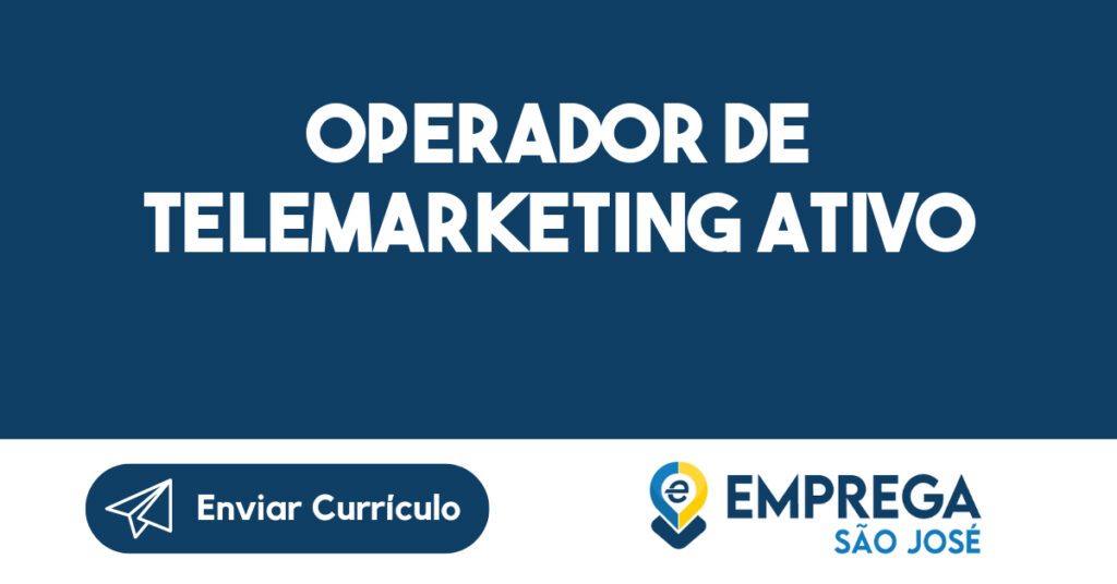 Operador de Telemarketing ativo 1