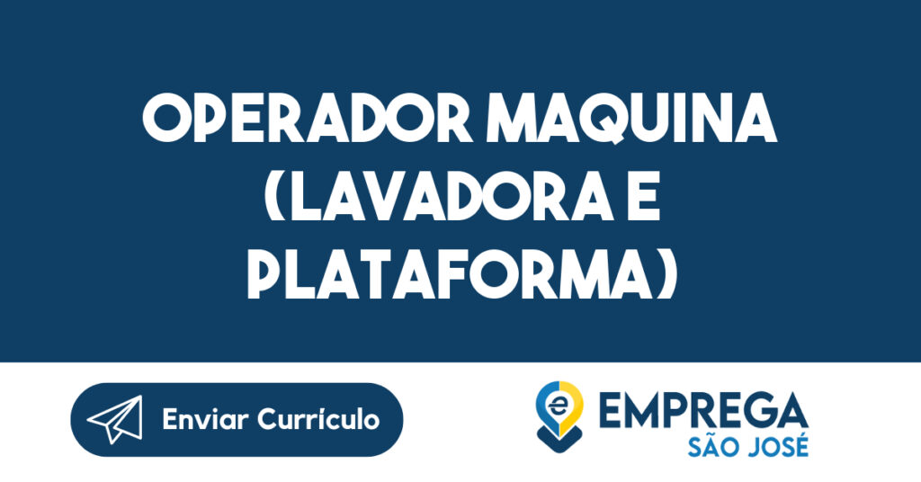 OPERADOR MAQUINA (LAVADORA E PLATAFORMA) 1