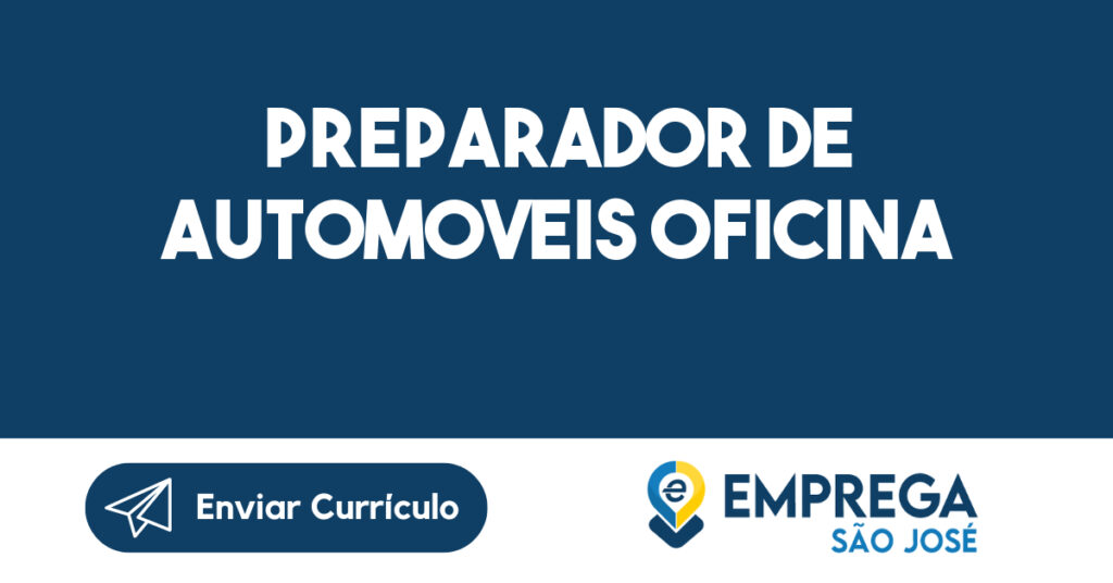 PREPARADOR DE AUTOMOVEIS OFICINA 1