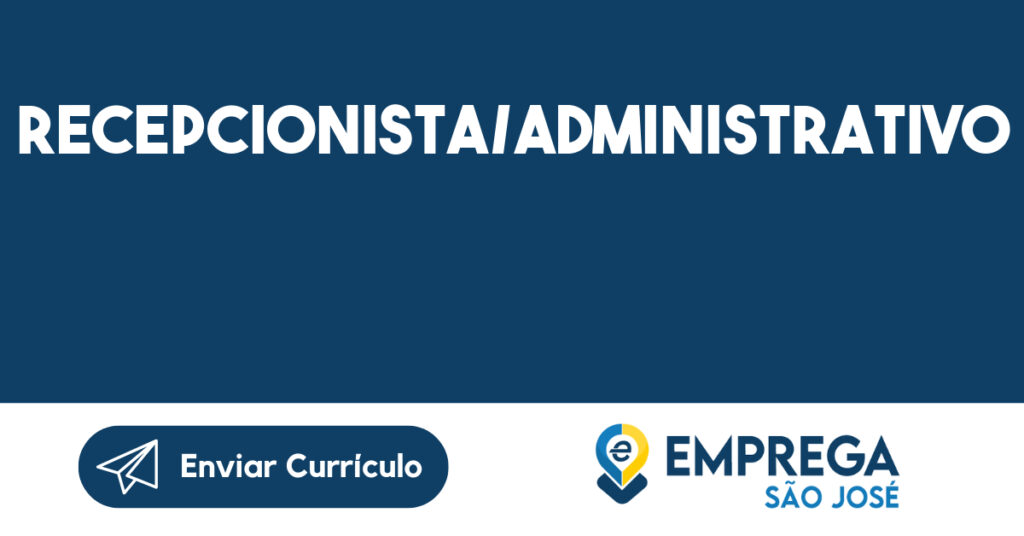 Recepcionista/Administrativo 1