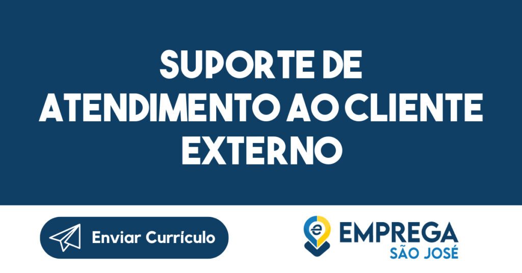 SUPORTE DE ATENDIMENTO AO CLIENTE EXTERNO 1