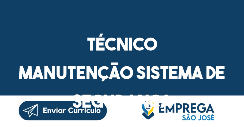 TÉCNICO MANUTENÇÃO SISTEMA DE SEGURANÇA 1