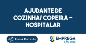 AJUDANTE DE COZINHA/ COPEIRA - HOSPITALAR 10