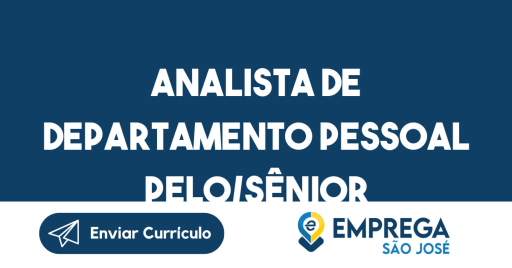 Analista de Departamento Pessoal Pelo/Sênior 1