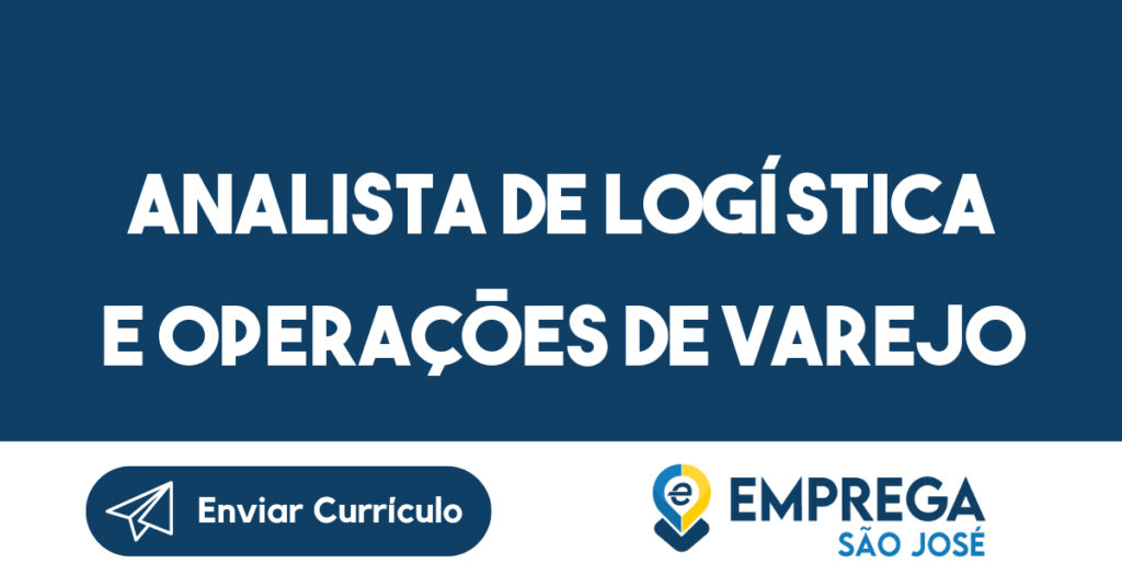 Analista de logística e operações de varejo 1