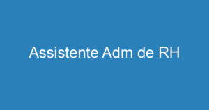 Assistente Adm de RH 3