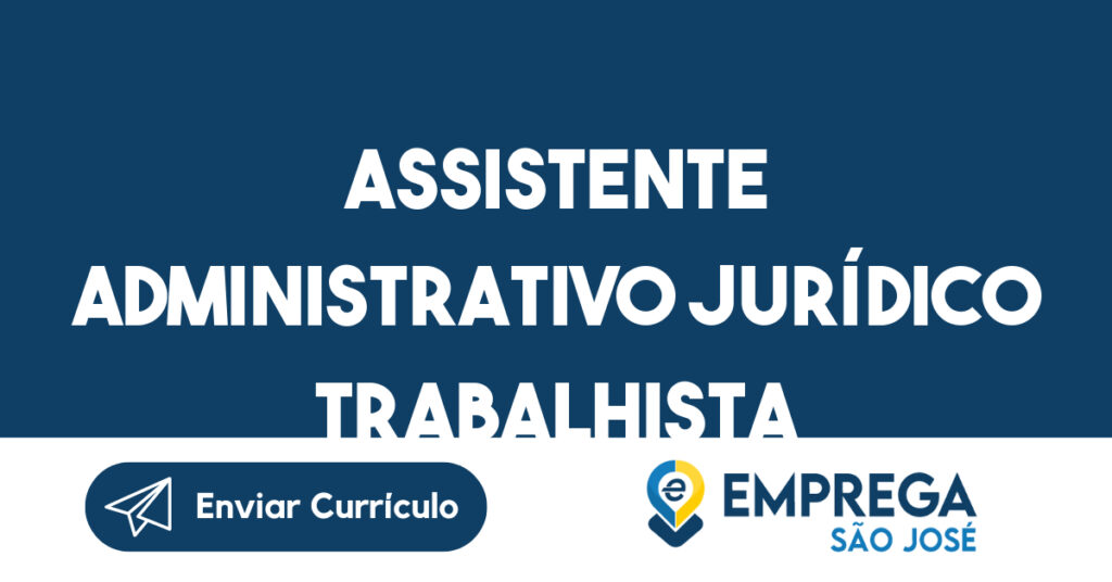 Assistente Administrativo Jurídico Trabalhista 1