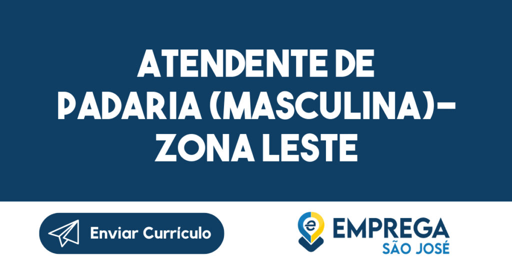 ATENDENTE DE PADARIA (MASCULINA)- ZONA LESTE 1