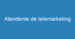 Atendente de telemarketing 12