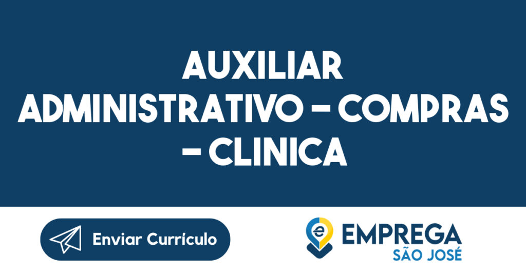 AUXILIAR ADMINISTRATIVO - COMPRAS - CLINICA OFTAMOLÓGICA 1