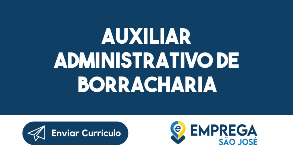 AUXILIAR ADMINISTRATIVO DE BORRACHARIA 1