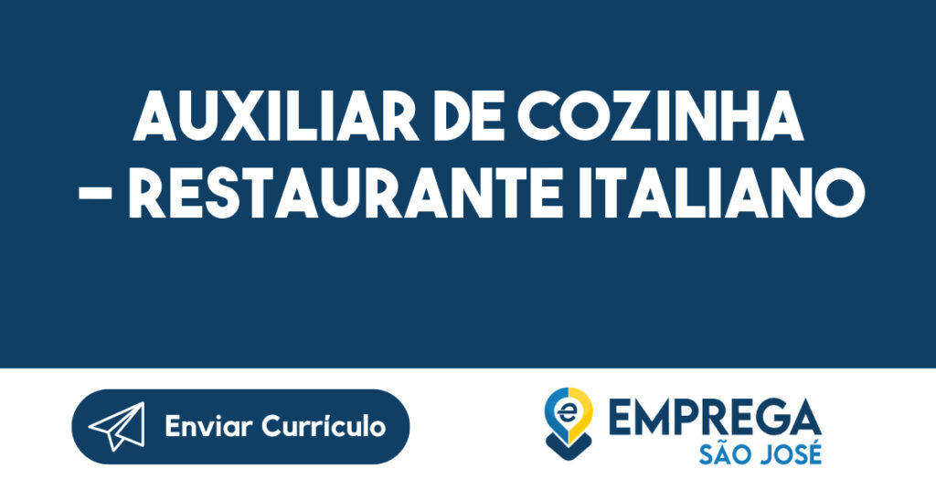 Auxiliar de cozinha - Restaurante Italiano 1