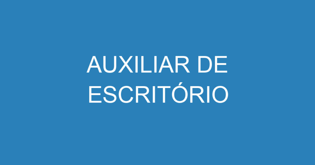 AUXILIAR DE ESCRITÓRIO 1