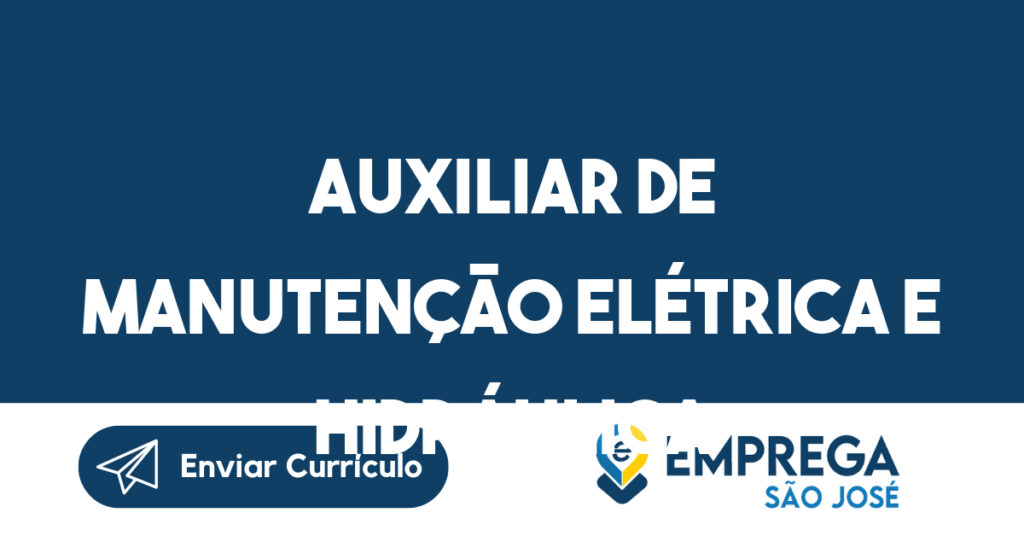 AUXILIAR DE MANUTENÇÃO ELÉTRICA E HIDRÁULICA 1