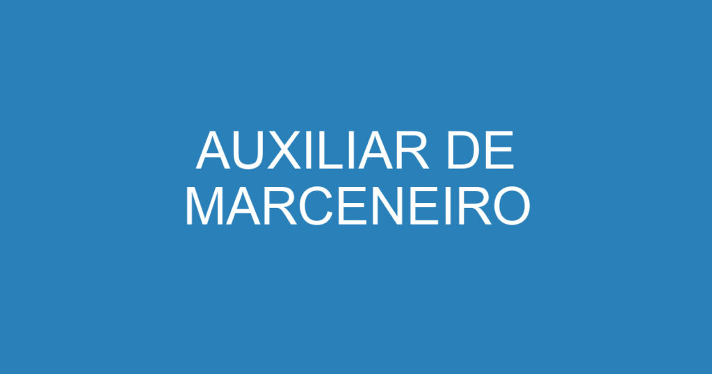 AUXILIAR DE MARCENEIRO 1